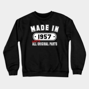 Made In 1957 Nearly All Original Parts Crewneck Sweatshirt